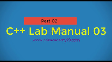 C++ Lab Manual 03 (Part 02) in Urdu HINDI with Code | 2019
