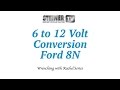 6 to 12 Volt Conversion on a Ford 8N