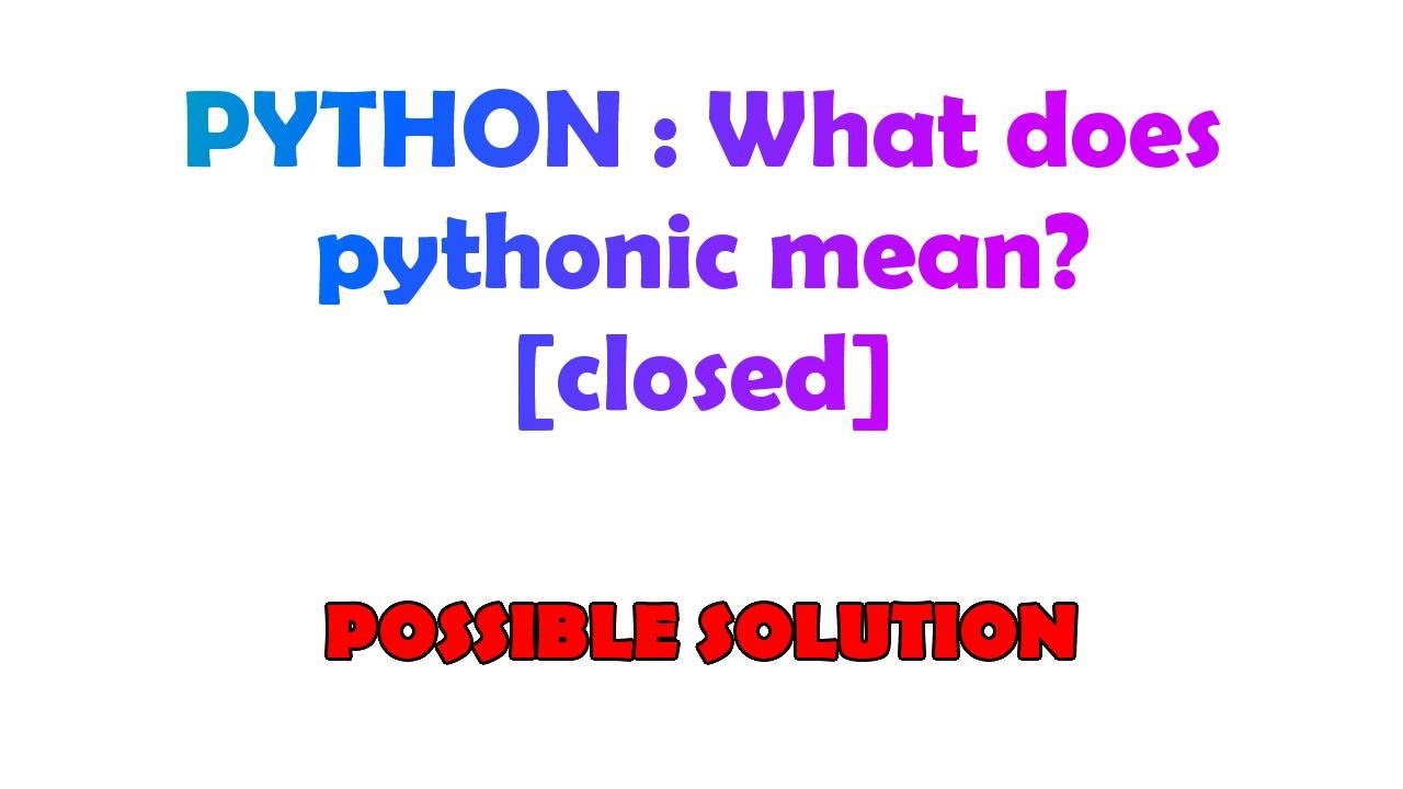 PYTHON : What does pythonic mean? - YouTube