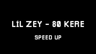 Lil Zey - 80 Kere (Speed Up + Reverb) Resimi