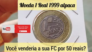 Moeda 1 real 1999 , ficando rara e valiosa, valores de catálogo 2019.