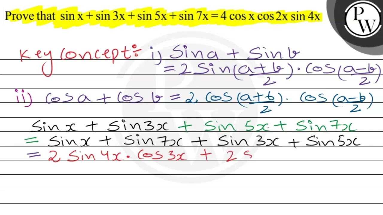 Prove That sin X sin 3 X sin 5 X sin 7 X 4 cos X cos 2 X Prove That sin X sin 3 X sin 5 X sin 7 X 4 cos X cos 2 X