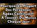 Pourquoi seniors toussent mucus chaque jour et comment l'arrêter naturellement après 60 70 80