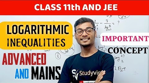 Logarithmi Inequalities Jee Mains And Advanced Class 11 (L-2) All Concepts
