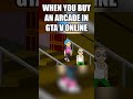 When you buy an arcade in GTA V online! #gta #gta5 #shorts