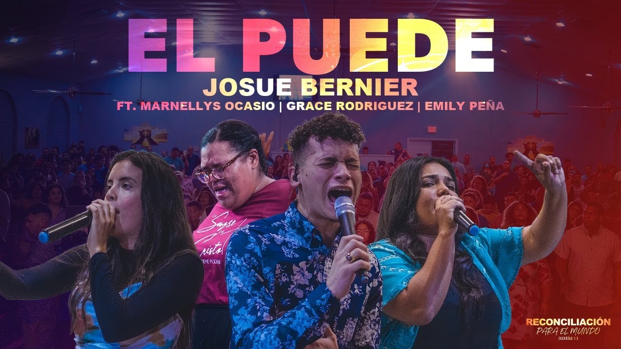 El Puede - Josue Bernier (ft. Grace - Marnellys - Emily) | Reconciliación Para El Mundo El Puede - Josue Bernier (ft. Grace - Marnellys - Emily) | Reconciliación Para El Mundo