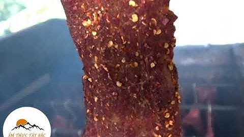 Quy trình sản xuất Thịt Trâu Gác Bếp của xưởng Ẩm Thực Tây Bắc