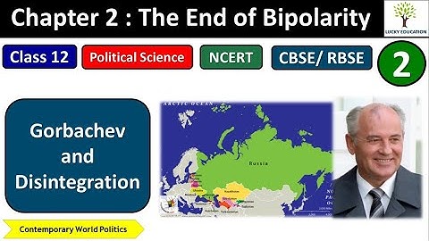 Gorbachev and Disintegration Chapter 2 The End of Bipolarity Class 12 Political Science NCERT CBSE