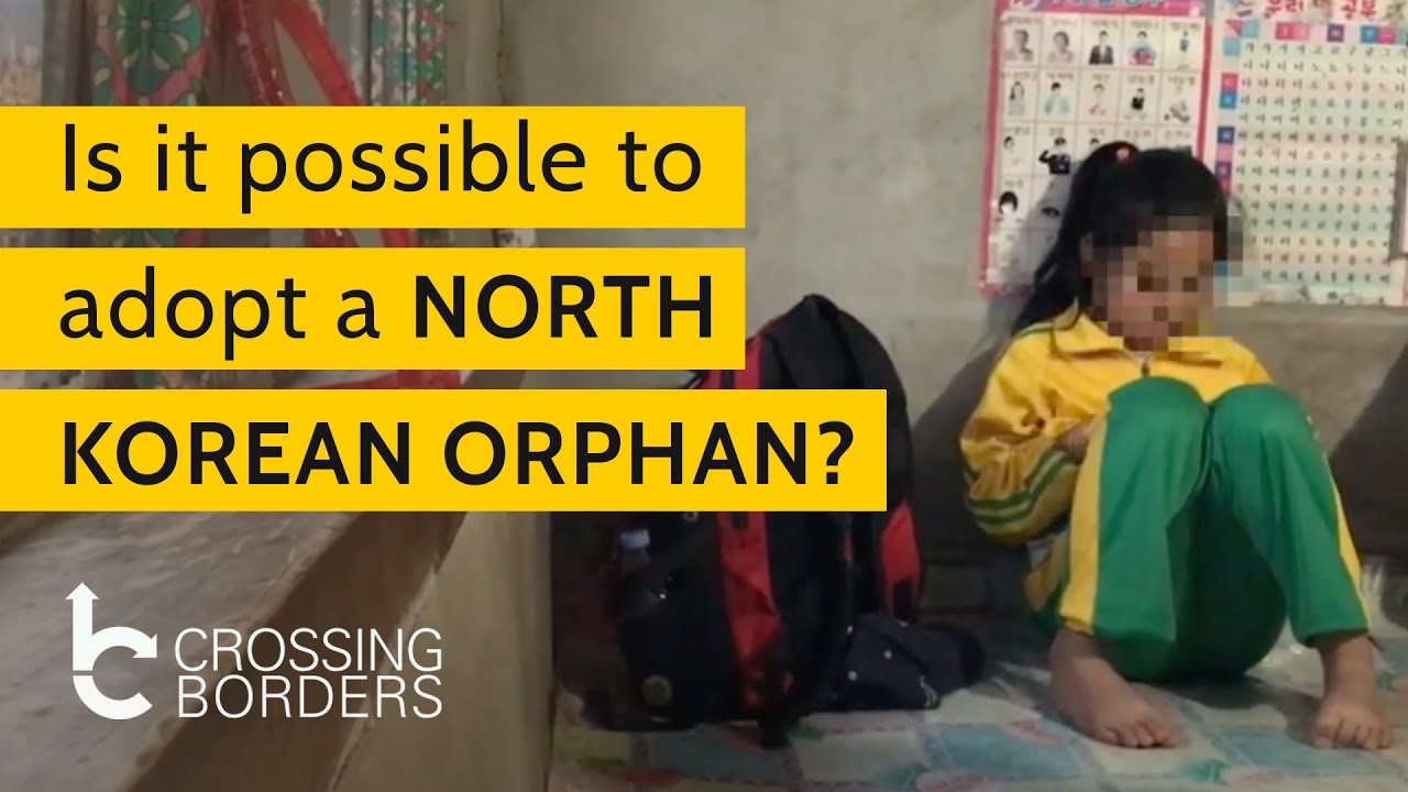 Is it possible to adopt a North Korean orphan? #northkorea #adoption  #crossingborders