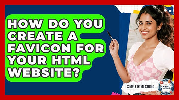 How Do You Create A Favicon For Your HTML Website? - Simple HTML Studio