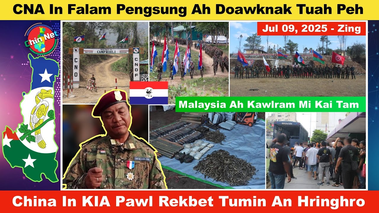 Jul 09 Zing: CNA In Falam Pengsung Ah Doawknak An Tuah Peh. China In KIA Rekbet Tumin An Hringhro