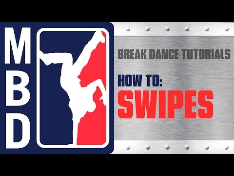 Break Dance Tutorials - How to: Swipes