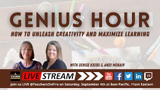 GENIUS HOUR: How to unleash creativity and maximize student learning.