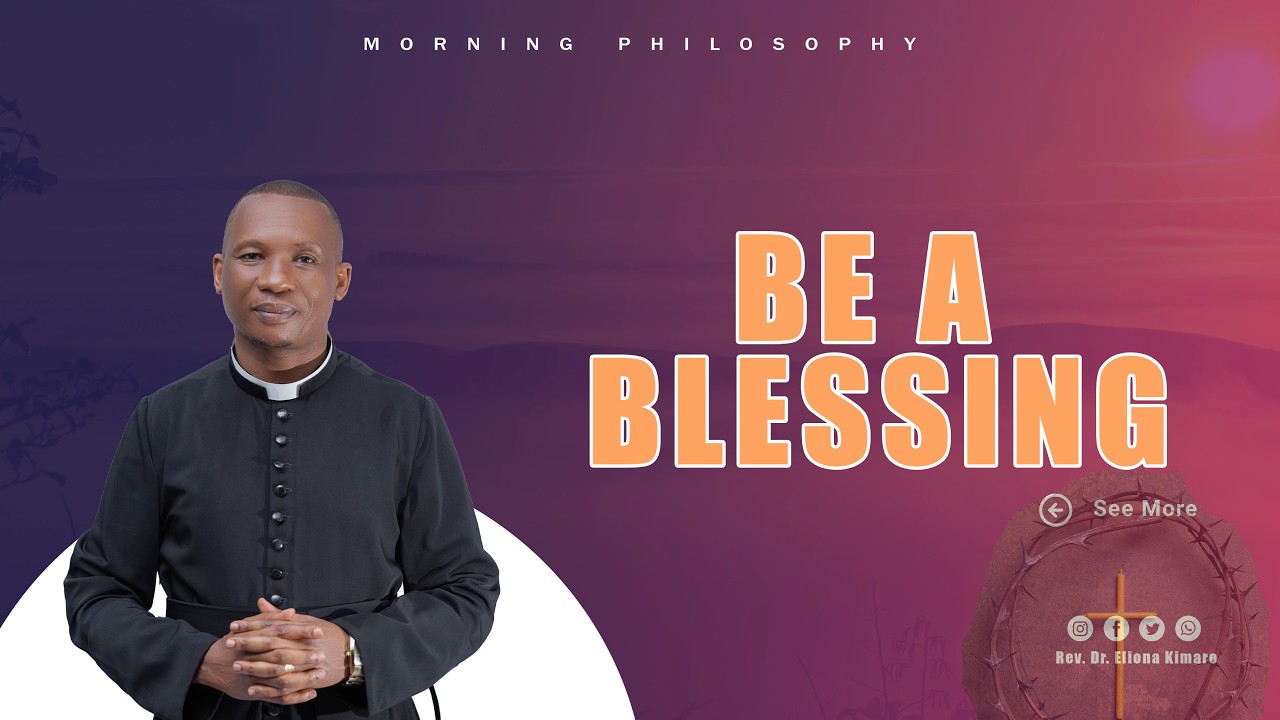 BE A BLESSING / REV. DR. ELIONA KIMARO