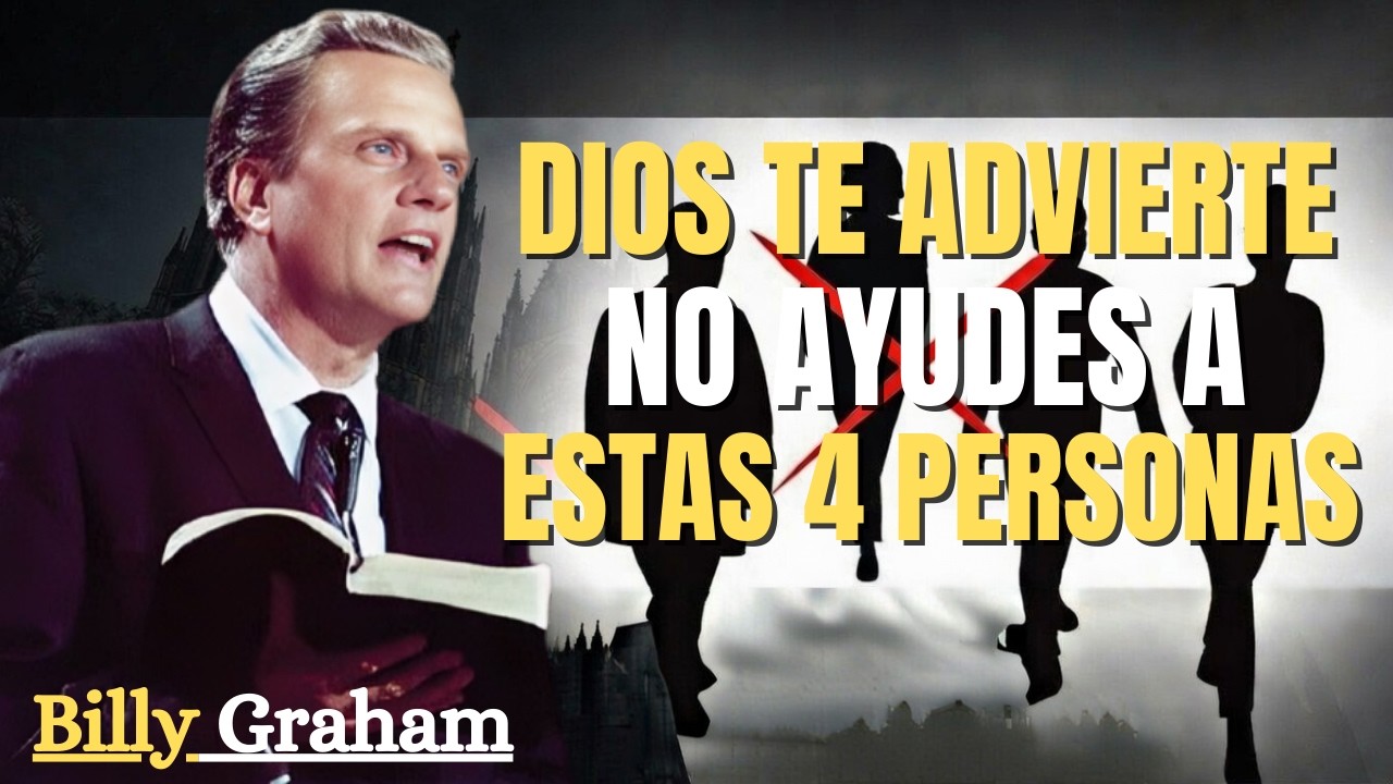 ¡Estas 4 Personas NO merecen tu Ayuda! Son Demonios Humanos | Billy Graham