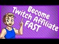 How to get Twitch Affiliate Fast - The Real Way!