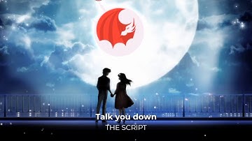 [Nightcore] -Talk You Down | The Script