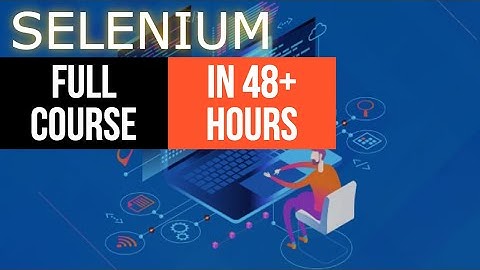 Selenium Full Course - Learn Selenium in 48 Hours | Locators | Find WebElement in Selenium