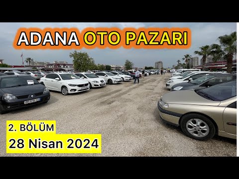 ADANA OTO PAZARI SAHİBİNDEN SATILIK ARABALAR 28 NİSAN 2024 İKİNCİ EL ARABA FİYATLARI #araba 2. BÖLÜM