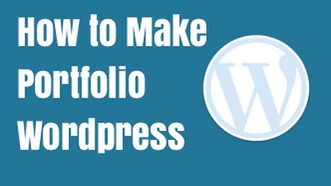 How to make a portfolio website in Wordpress