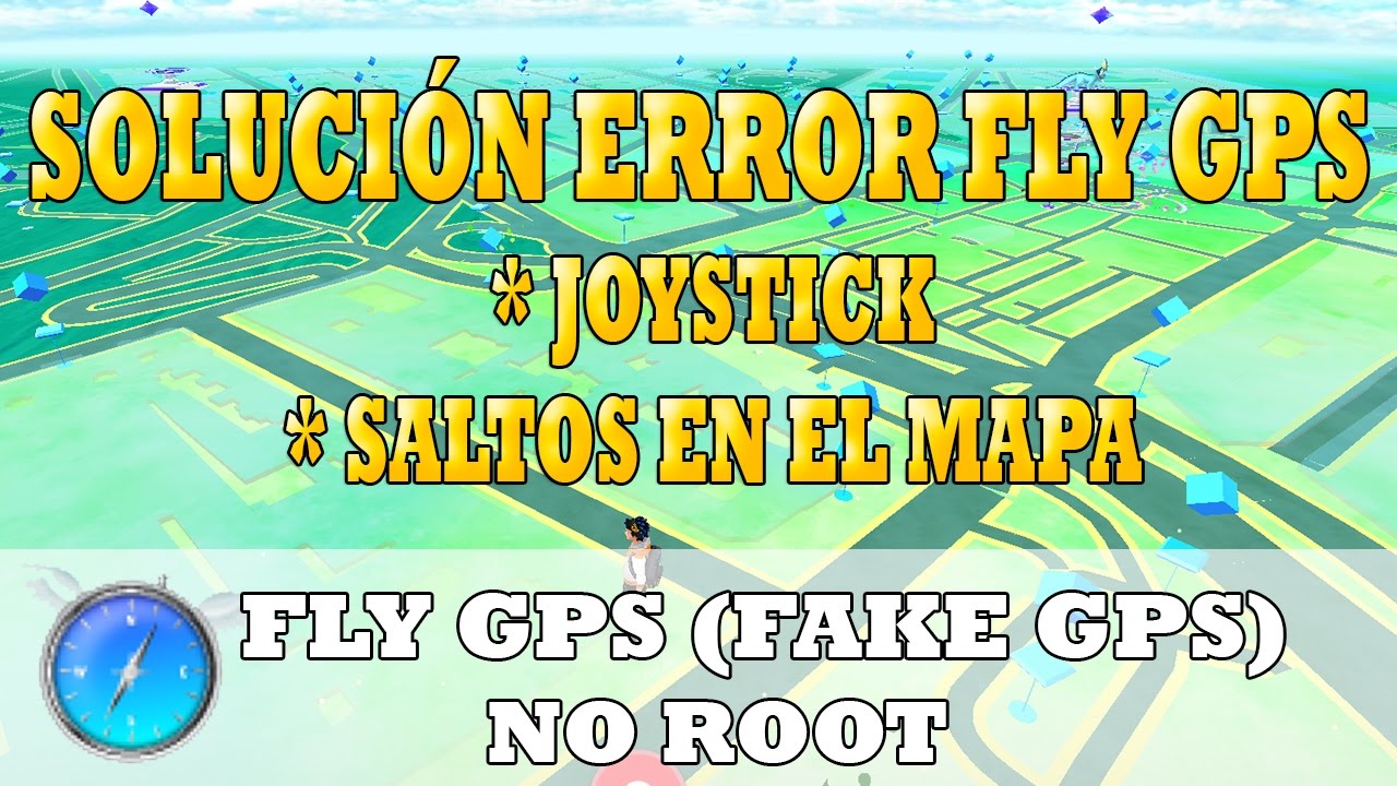 POKEMON GO COMO SOLUCIONAR EL ERROR DE FLYGPS? JOYSTICK NO FUNCIONA Y SALTOS CONTINUOS POKEMON GO