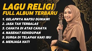 Kumpulan Lagu Islami Terbaru | Full Album Religi Menyentuh Jiwa 