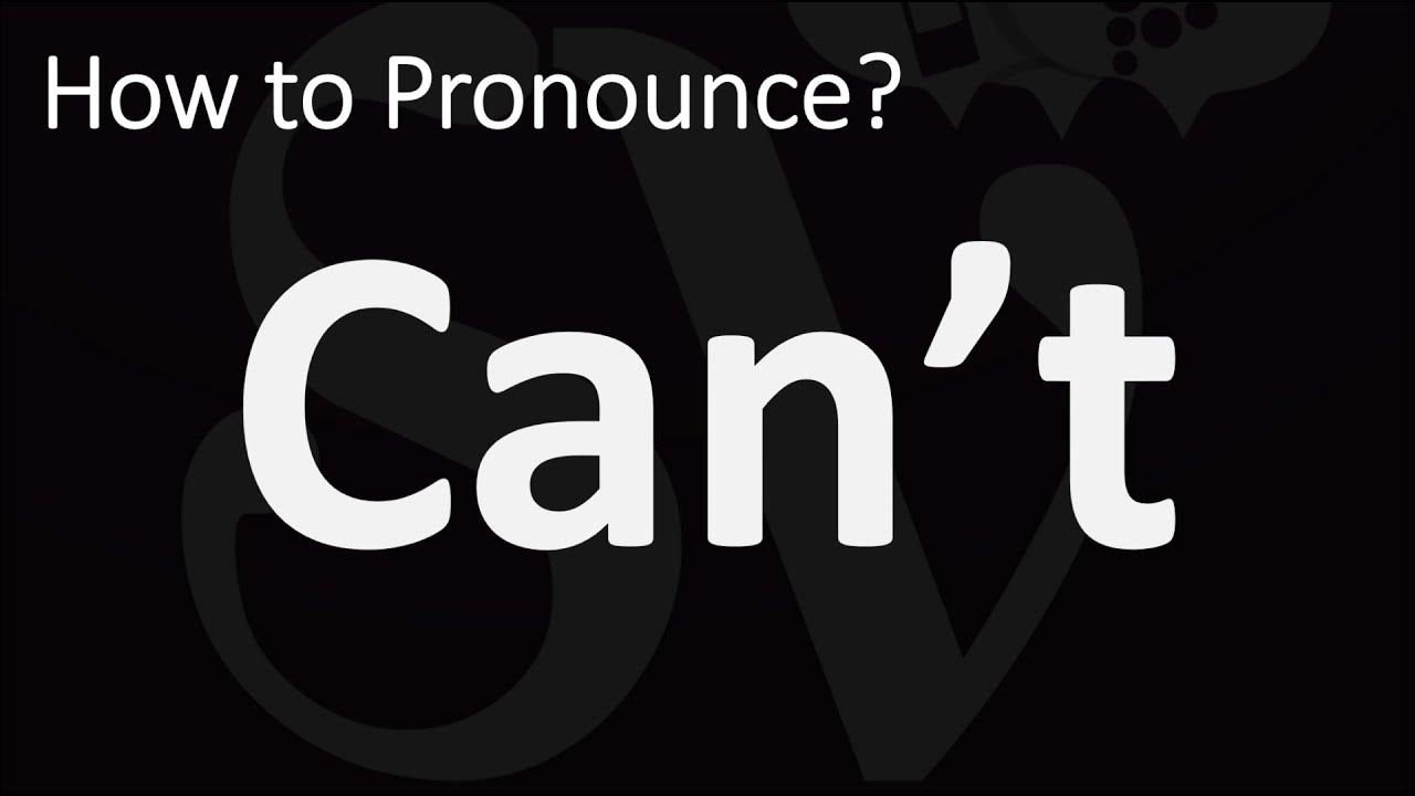 How to Pronounce Can’t? (CORRECTLY) YouTube