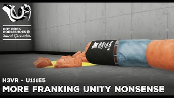 H3VR Early Access Devlog - More Franking Unity Nonsense