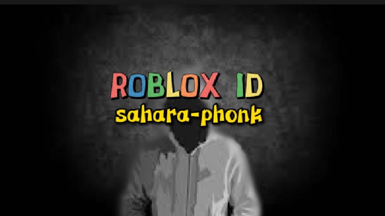 ✨sahara-phonk✨ ROBLOX ID 