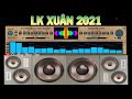 LIÊN KHÚC NHẠC XUÂN 2021 KHÔNG LỜI | NHẠC TẾT NGUYÊN ĐÁN HÒA TẤU BOLERO