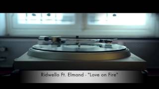 Ridwello Ft  Elmand - Love On Fire [Lyric Video]