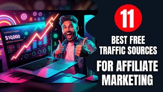 11 Best Free Traffic Sources for Affiliate Marketing | Boost Your Affiliate Commissions Today!