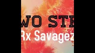 Rx Savagez -- Two Step