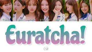 Euratcha! - CSR　[カナルビ/日本語訳/和訳/歌詞]