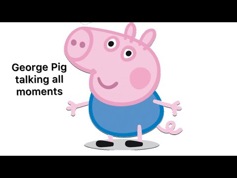 Peppa Pig George talking moments