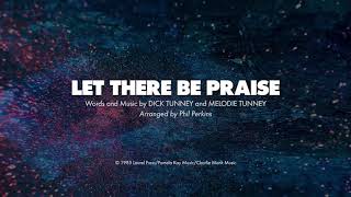 Video thumbnail of "LET THERE BE PRAISE - SATB (piano track + lyrics)"