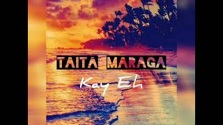 Taita Maraga - Kay eh Remake (PNG Central Music)