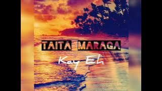 Taita Maraga - Kay eh Remake (PNG Central Music)