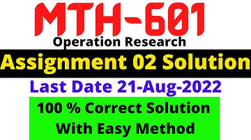 MTH 601 assignment 02 2022. Mth-601 assignment 02 solution file. Last Date 21 Aug 2022 assignment 02