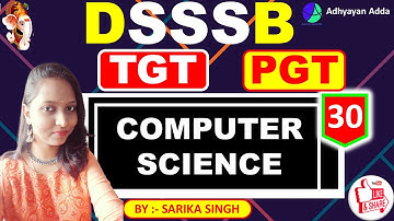 Computer Science for DSSSB TGT | Set-30 |DSSSB TGT/PGT Computer Science By Sarika Singh