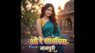 Muzic Adk  O Re Sawariya   New Nagpuri Song  2026 adhuniknagpurisong