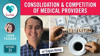 #CareTalk - Consolidation and competition of medical providers w/ Eagan Kemp of Public Citizen
