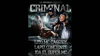 Lapiz Conciente Feat. Joa "El Super MC" & Lito Mc Cassidy - Criminal