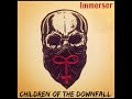 Immerser  children of the downfall  official copyright mourning star productions