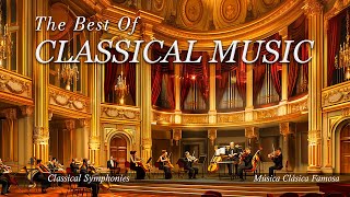 Best Of Classical Music For Relaxing, Music For The Soul, Focus Music Playlist