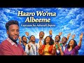 Haaro Wo Ma Albeeme Faarsaancho Ashenafi Dejene Maganu Ninke Ledoti