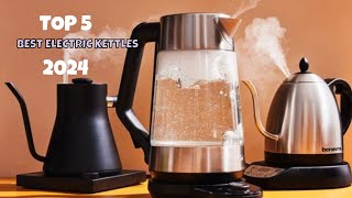 TOP 5 BEST ELECTRIC KETTLES OF 2024