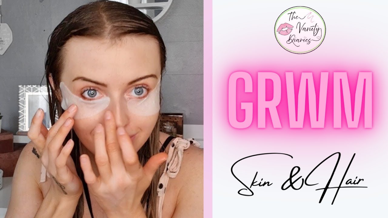 GRWM SKINCARE AND HAIRCARE YouTube