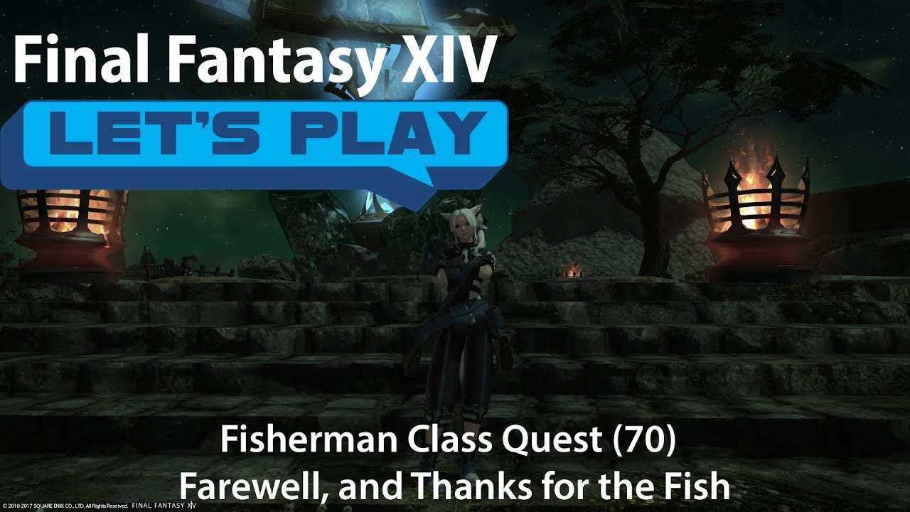 Farewell And Thanks For The Fish Ffxiv FFXIV Stormblood: Fisherman Class Quest - Farewell, and Thanks for the