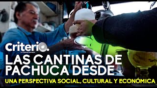 ¡De Cantina En Cantina Un Recorrido Histórico Por Pachuca